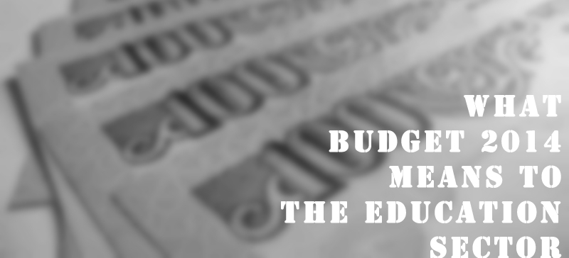 What Budget 2014 means to the Education Sector