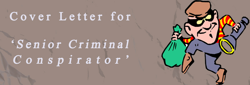 Cover Letter for ‘Senior Criminal Conspirator’
