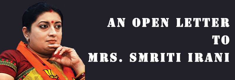 An Open Letter to Mrs. Smriti Irani