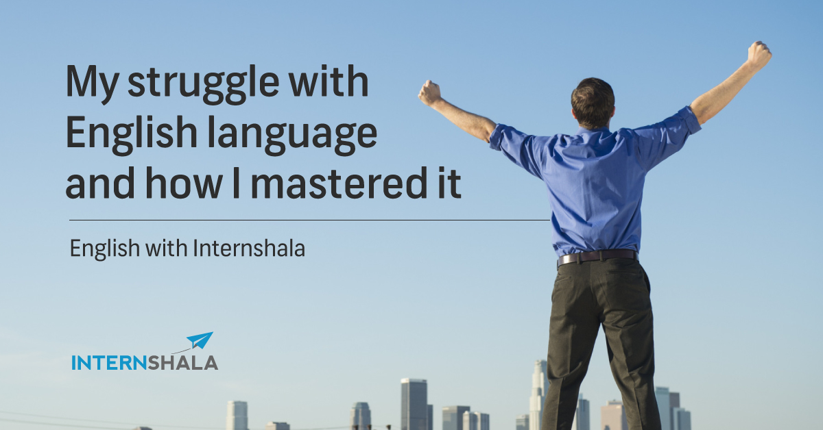 My_struggle_with_English_language_and_how_I_mastered_it_5