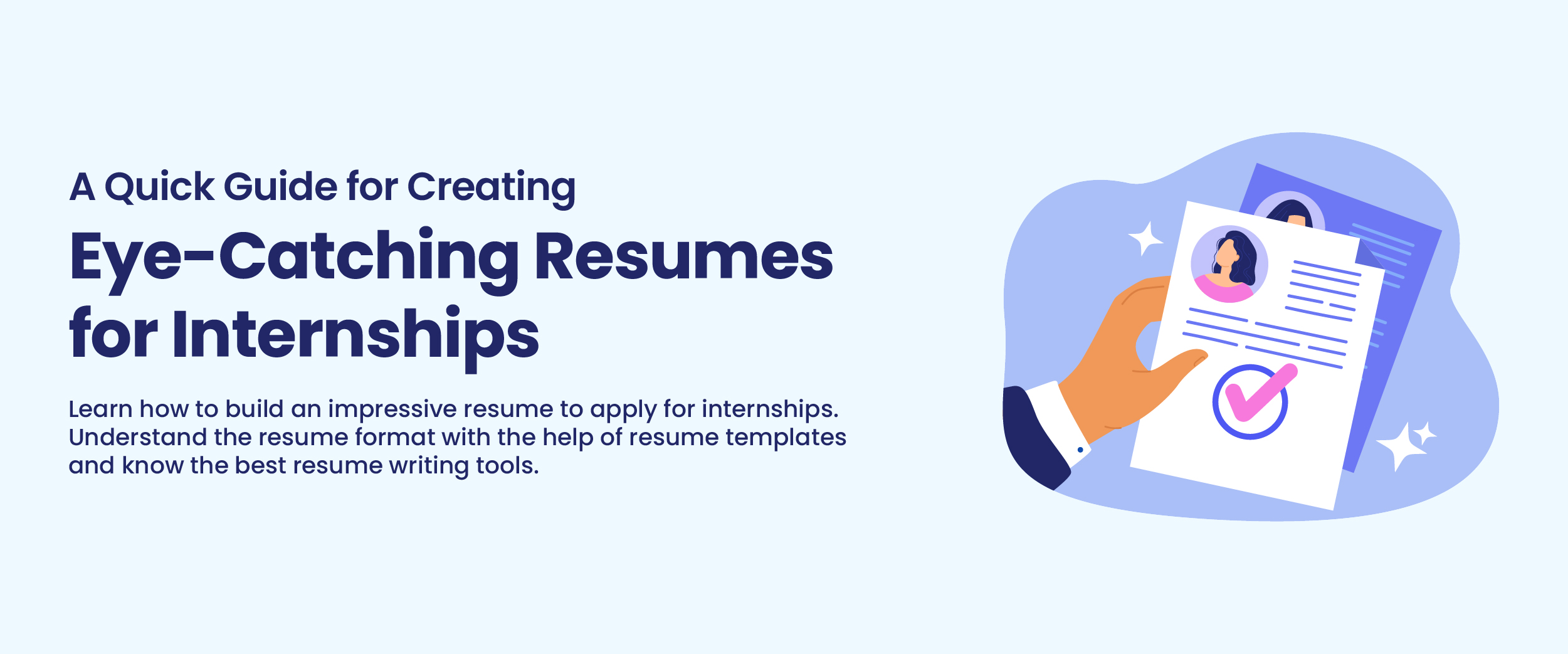 A Quick Guide for Creating Eye-Catching Resumes for Internships