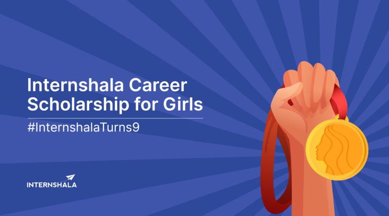 Internshala Career Scholarship for Girls – 2020