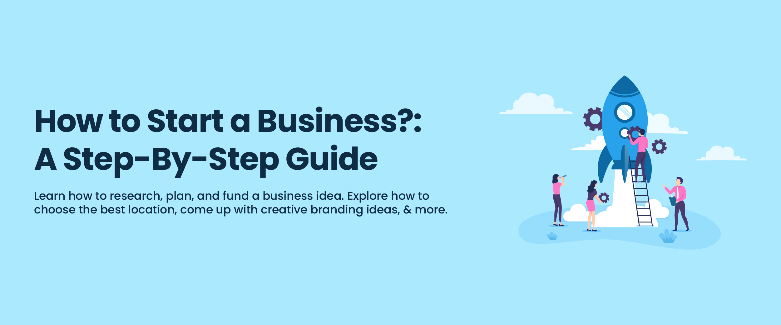 How to Start a Business a Step By Step Guide