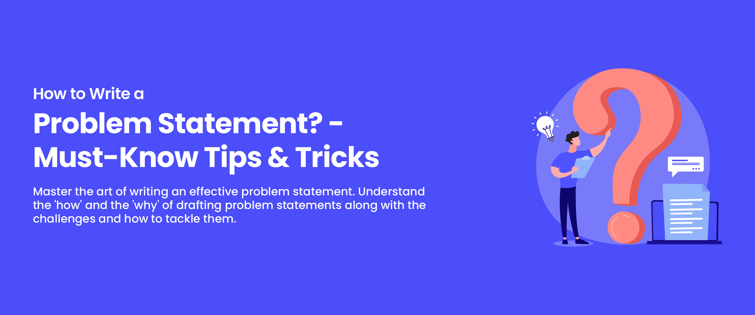 How to Write a Problem Statement? - Must-Know Tips & Tricks