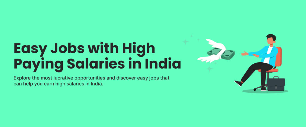 Easy Jobs With High Salary In India